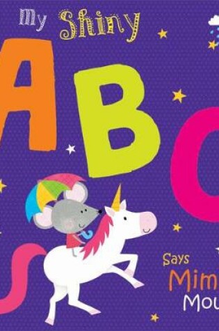 Cover of My Shiny ABC Says Mimi Mouse