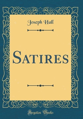 Book cover for Satires (Classic Reprint)