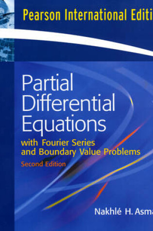 Cover of Partial Differential Equations and Boundary Value Problems with Fourier Series