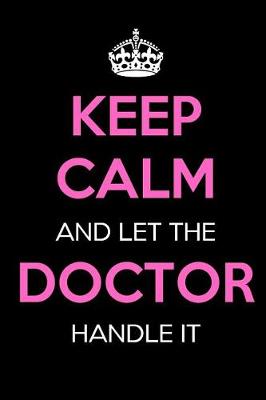 Book cover for Keep Calm and Let the Doctor Handle It