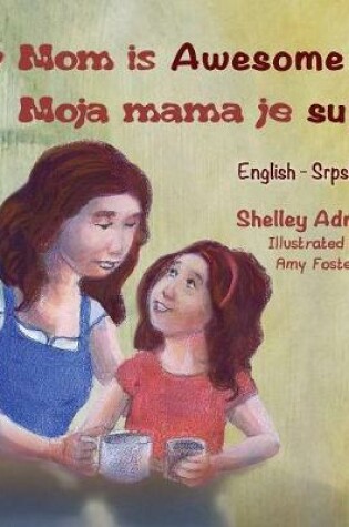 Cover of My Mom is Awesome Moja mama je super