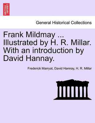 Book cover for Frank Mildmay ... Illustrated by H. R. Millar. with an Introduction by David Hannay.