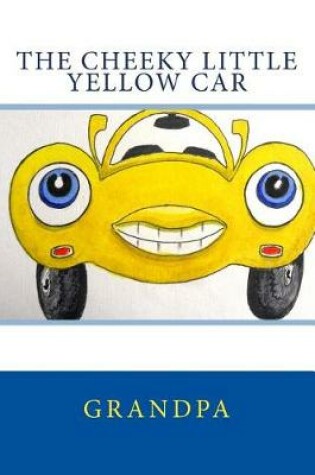 Cover of The Cheeky Little Yellow Car