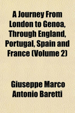 Cover of A Journey from London to Genoa, Through England, Portugal, Spain and France (Volume 2)