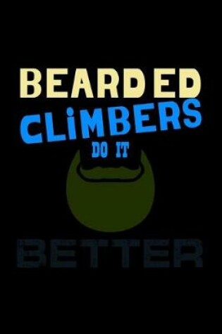 Cover of Bearded Climbers do it Better