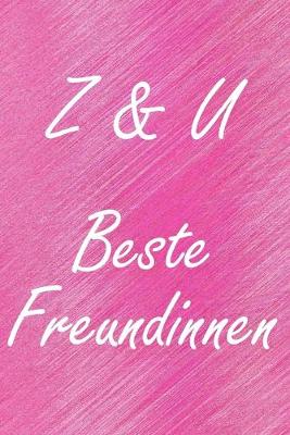 Book cover for Z & U. Beste Freundinnen