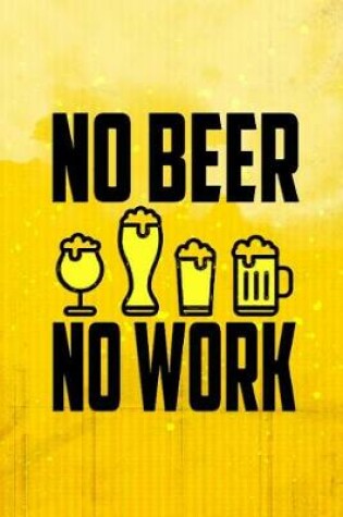 Cover of No Beer No Work