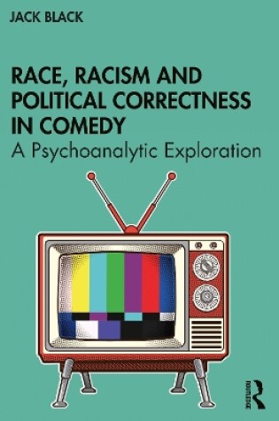 Cover of Race, Racism and Political Correctness in Comedy