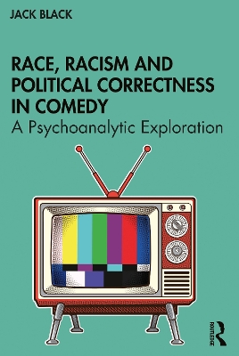 Book cover for Race, Racism and Political Correctness in Comedy