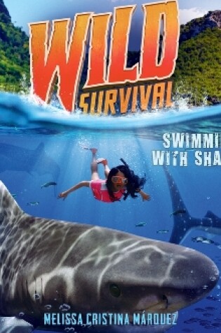 Cover of Wild Survival: Swimming with Sharks