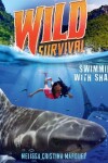 Book cover for Wild Survival: Swimming with Sharks