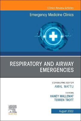 Cover of Respiratory and Airway Emergencies, an Issue of Emergency Medicine Clinics of North America