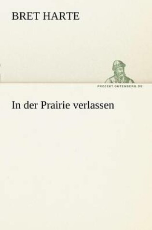 Cover of In Der Prairie Verlassen