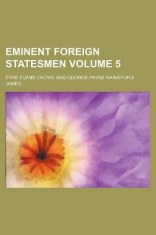 Cover of Eminent Foreign Statesmen Volume 5