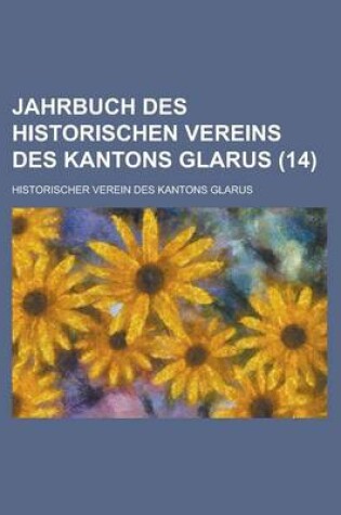 Cover of Jahrbuch Des Historischen Vereins Des Kantons Glarus (14)