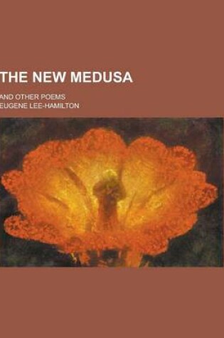 Cover of The New Medusa; And Other Poems