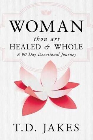 Cover of Woman Thou Art Healed and Whole