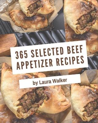 Book cover for 365 Selected Beef Appetizer Recipes