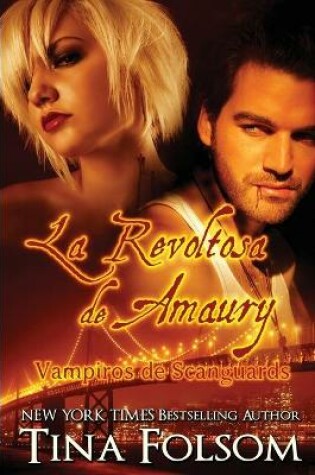 Cover of La Revoltosa de Amaury (Vampiros de Scanguards 2)