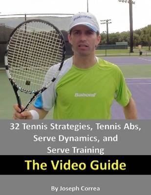 Book cover for 32 Tennis Strategies, Tennis Abs, Serve Dynamics, and Serve Training: The Video Guide