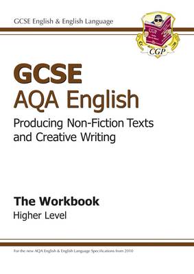 Cover of GCSE AQA Producing Non-Fiction Texts and Creative Writing Workbook - Higher