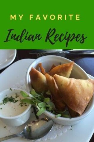 Cover of My Favorite Indian Recipes