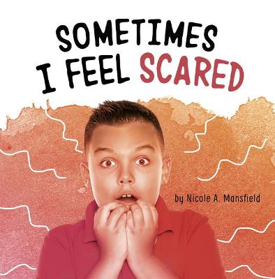 Book cover for Sometimes I Feel Scared
