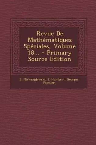 Cover of Revue de Mathematiques Speciales, Volume 18... - Primary Source Edition