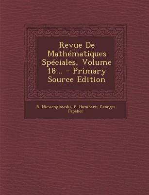 Book cover for Revue de Mathematiques Speciales, Volume 18... - Primary Source Edition