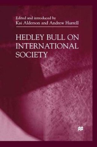 Cover of Hedley Bull on International Society