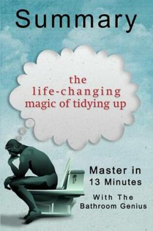 Cover of A 13-Minute Summary of the Life-Changing Magic of Tidying Up