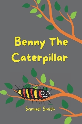 Book cover for Benny The Caterpillar