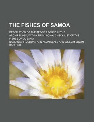 Book cover for The Fishes of Samoa; Description of the Species Found in the Archipelago, with a Provisional Check-List of the Fishes of Oceania