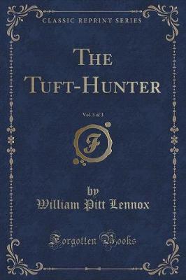 Book cover for The Tuft-Hunter, Vol. 3 of 3 (Classic Reprint)