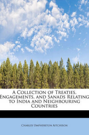 Cover of A Collection of Treaties, Engagements, and Sanads Relating to India and Neighbouring Countries