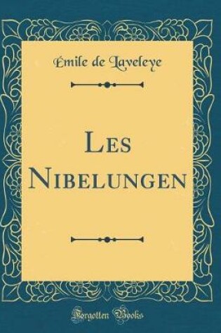 Cover of Les Nibelungen (Classic Reprint)