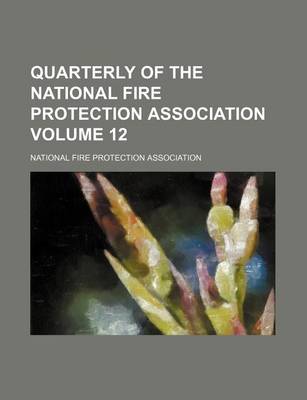 Book cover for Quarterly of the National Fire Protection Association Volume 12