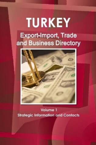 Cover of Turkey Export-Import, Trade and Business Directory Volume 1 Strategic Information and Contacts