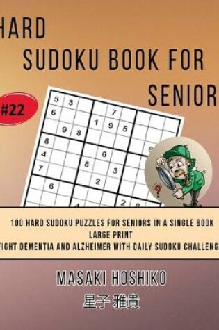 Cover of Hard Sudoku Book For Seniors # 22