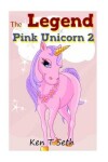 Book cover for The Legend of Pink Unicorn 2