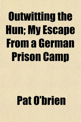 Book cover for Outwitting the Hun; My Escape from a German Prison Camp
