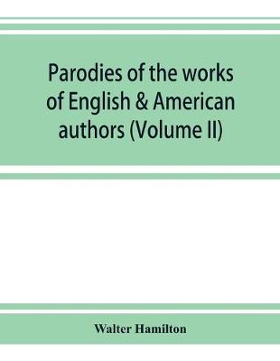 Book cover for Parodies of the works of English & American authors (Volume II)