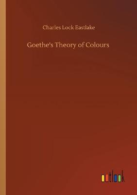 Book cover for Goethe's Theory of Colours