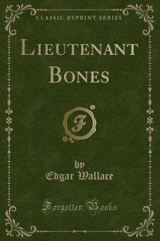 Cover of Lieutenant Bones (Classic Reprint)