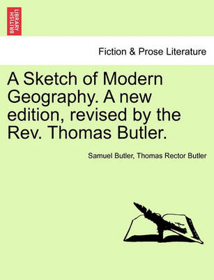 Book cover for A Sketch of Modern Geography. a New Edition, Revised by the REV. Thomas Butler.