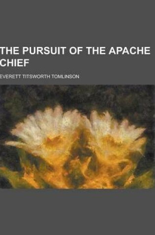 Cover of The Pursuit of the Apache Chief