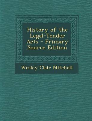 Book cover for History of the Legal-Tender Acts