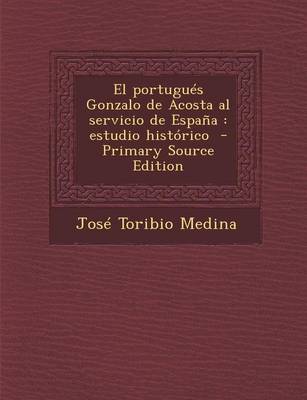 Book cover for El Portugues Gonzalo de Acosta Al Servicio de Espana