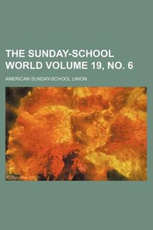 Cover of The Sunday-School World Volume 19, No. 6