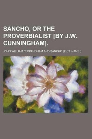 Cover of Sancho, or the Proverbialist [By J.W. Cunningham]
